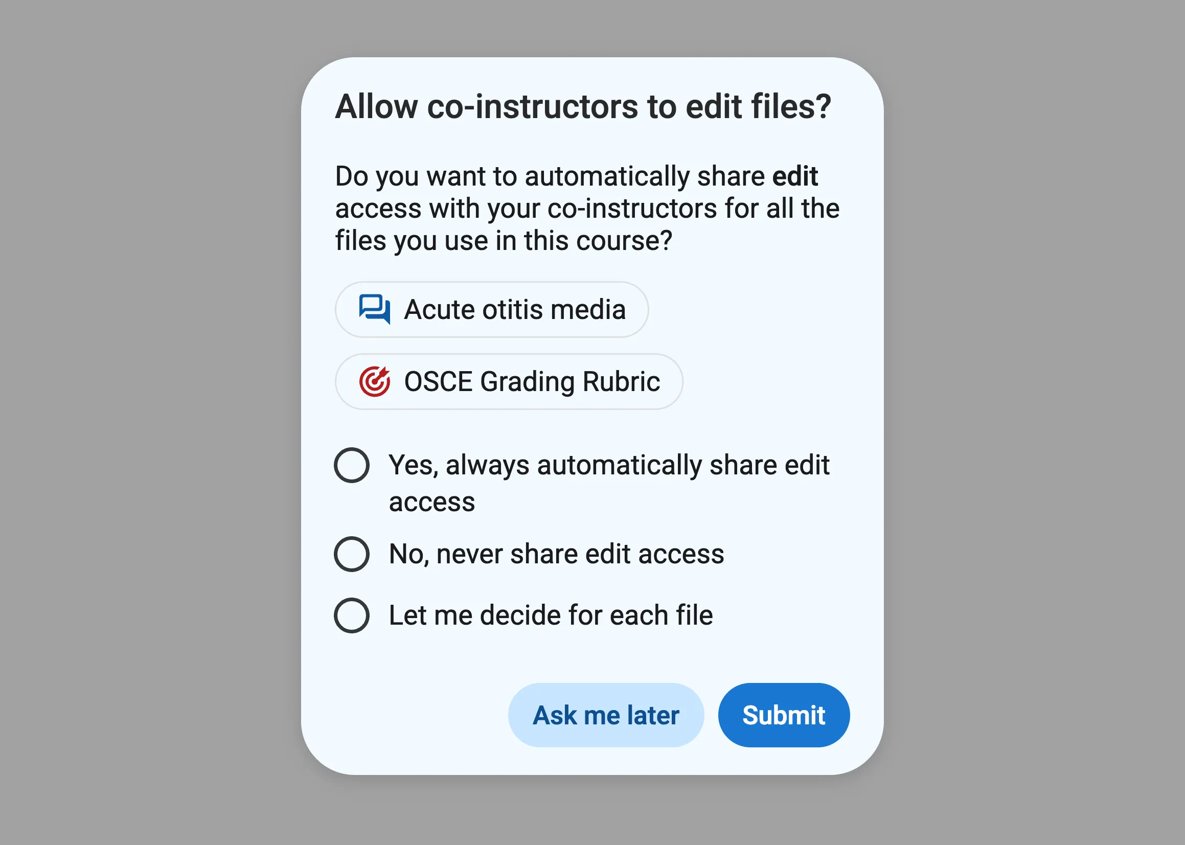 A dialog with the title "Allow co-instructors to edit files?". The text inside reads "Do you want to automatically share edit access with your co-instructors for all the files you use in this course?". The options are "Yes, always automatically share edit access", "No, never share edit access", "Let me decide for each file", and "Ask me later".
